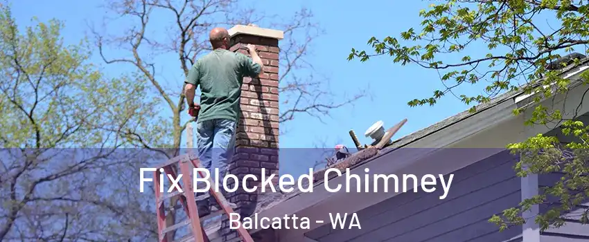 Fix Blocked Chimney Balcatta - WA