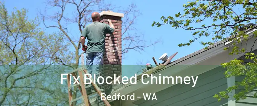 Fix Blocked Chimney Bedford - WA