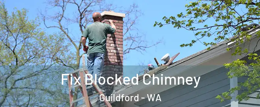 Fix Blocked Chimney Guildford - WA
