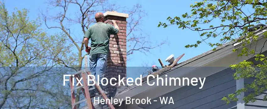 Fix Blocked Chimney Henley Brook - WA