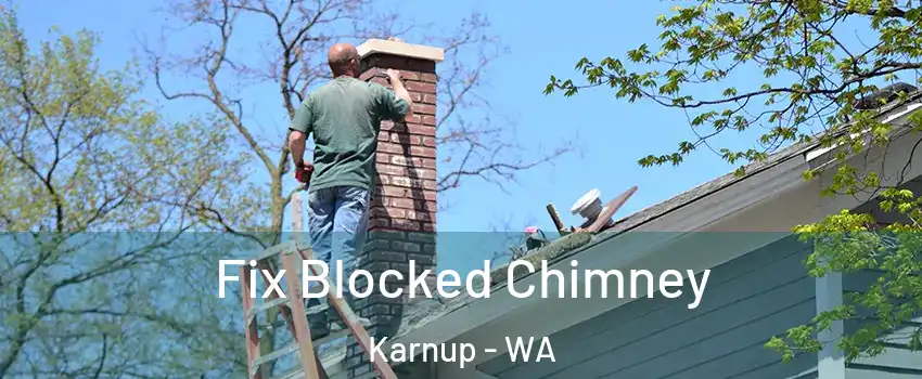 Fix Blocked Chimney Karnup - WA