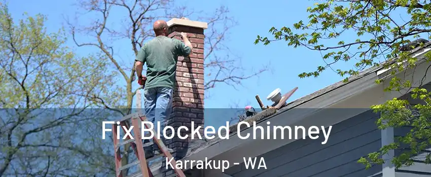 Fix Blocked Chimney Karrakup - WA