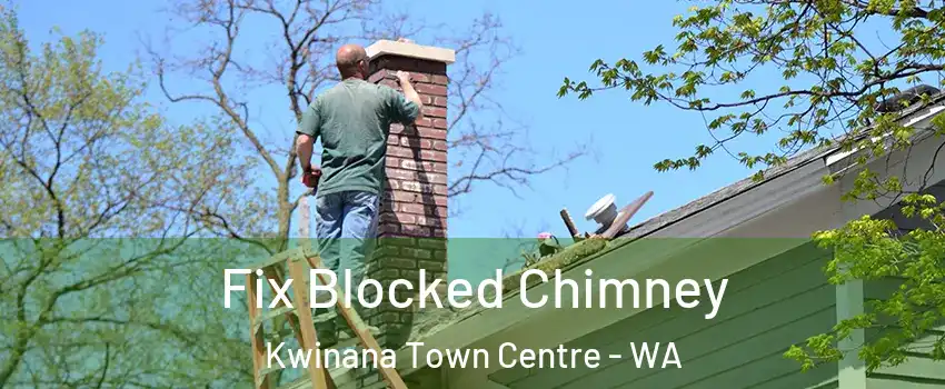 Fix Blocked Chimney Kwinana Town Centre - WA