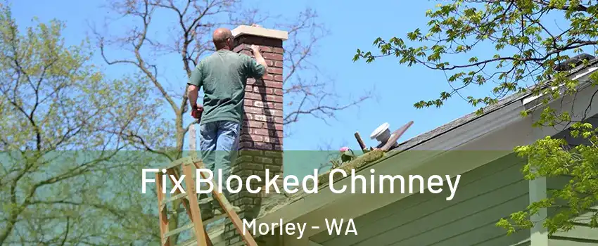 Fix Blocked Chimney Morley - WA