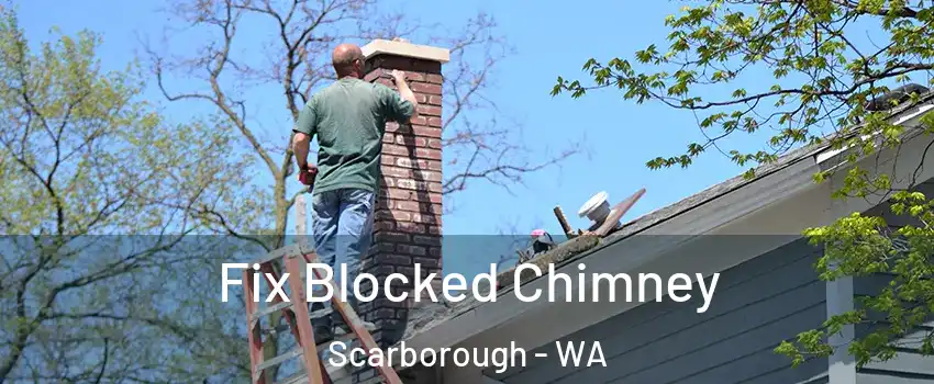 Fix Blocked Chimney Scarborough - WA