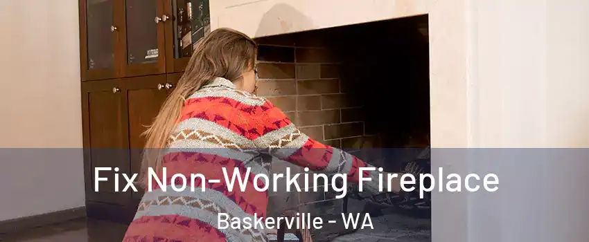 Fix Non-Working Fireplace Baskerville - WA