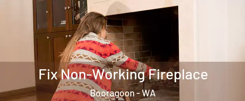 Fix Non-Working Fireplace Booragoon - WA