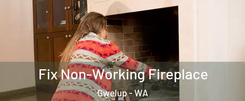 Fix Non-Working Fireplace Gwelup - WA