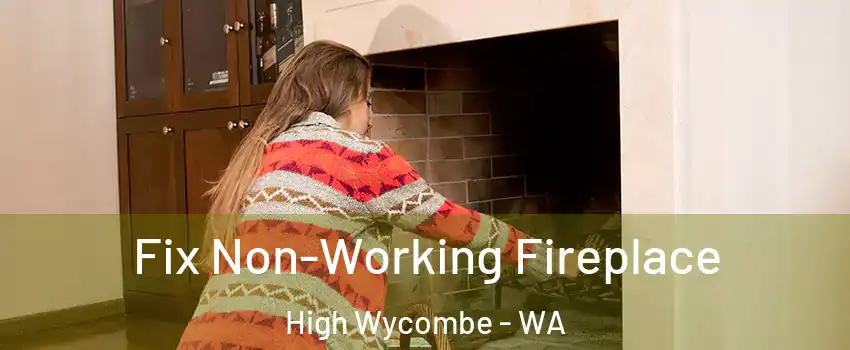 Fix Non-Working Fireplace High Wycombe - WA