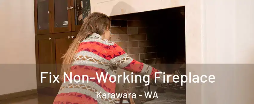 Fix Non-Working Fireplace Karawara - WA