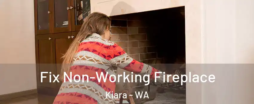 Fix Non-Working Fireplace Kiara - WA