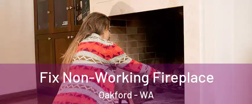 Fix Non-Working Fireplace Oakford - WA