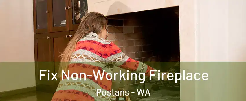  Fix Non-Working Fireplace Postans - WA