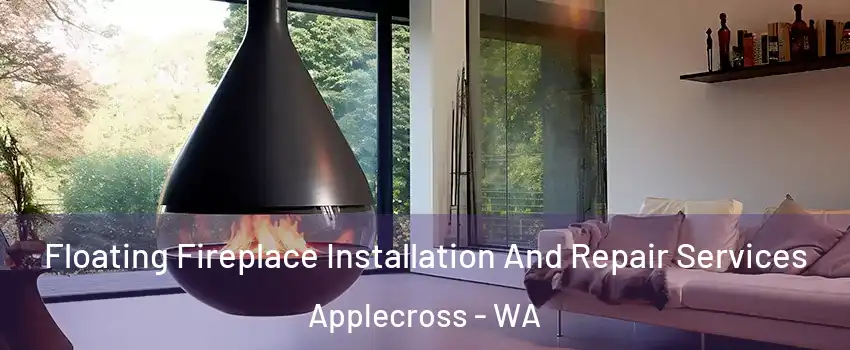 Floating Fireplace Installation And Repair Services Applecross - WA