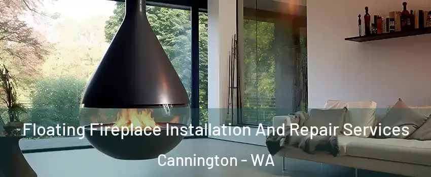 Floating Fireplace Installation And Repair Services Cannington - WA