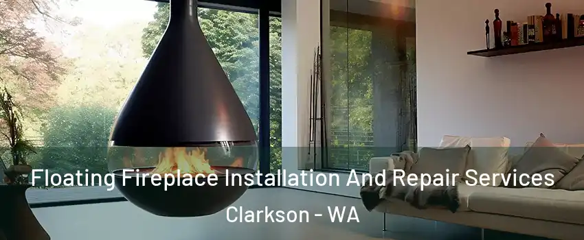 Floating Fireplace Installation And Repair Services Clarkson - WA