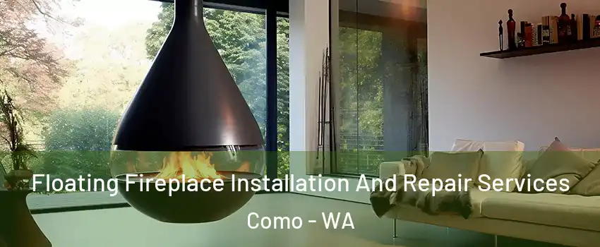 Floating Fireplace Installation And Repair Services Como - WA