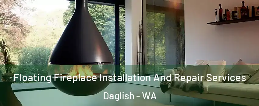 Floating Fireplace Installation And Repair Services Daglish - WA