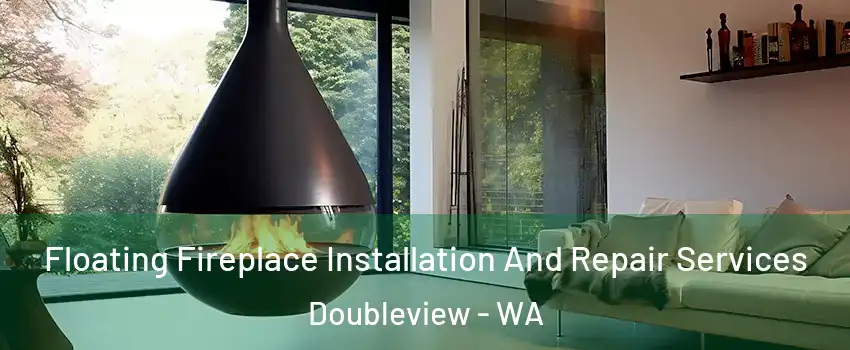 Floating Fireplace Installation And Repair Services Doubleview - WA