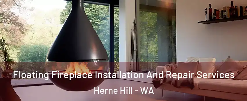 Floating Fireplace Installation And Repair Services Herne Hill - WA
