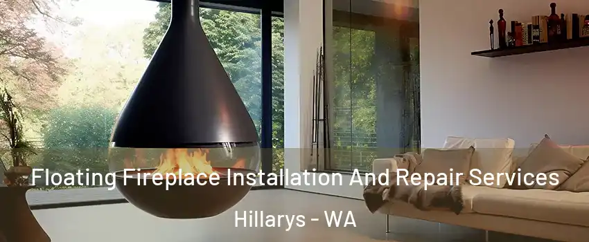Floating Fireplace Installation And Repair Services Hillarys - WA