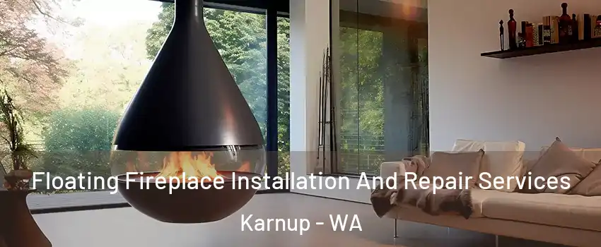 Floating Fireplace Installation And Repair Services Karnup - WA