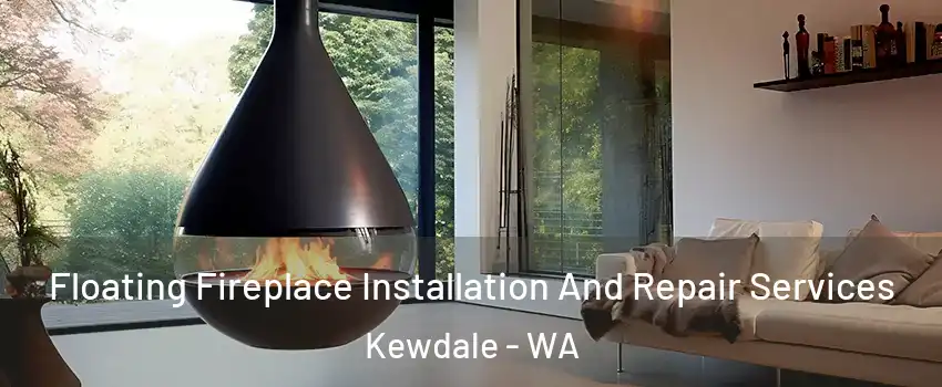 Floating Fireplace Installation And Repair Services Kewdale - WA