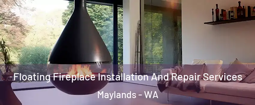 Floating Fireplace Installation And Repair Services Maylands - WA