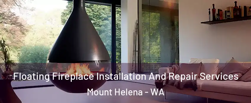 Floating Fireplace Installation And Repair Services Mount Helena - WA