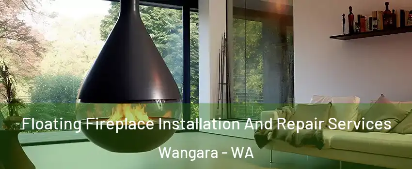 Floating Fireplace Installation And Repair Services Wangara - WA