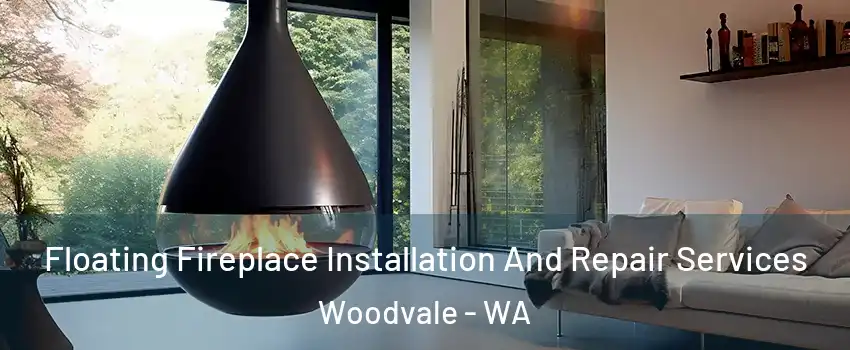 Floating Fireplace Installation And Repair Services Woodvale - WA