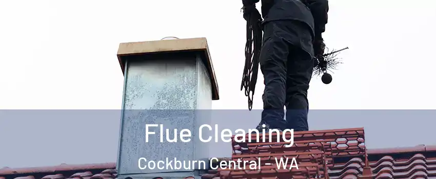 Flue Cleaning Cockburn Central - WA