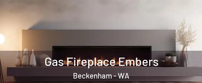 Gas Fireplace Embers Beckenham - WA