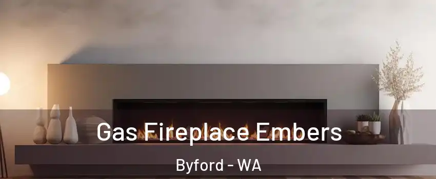 Gas Fireplace Embers Byford - WA