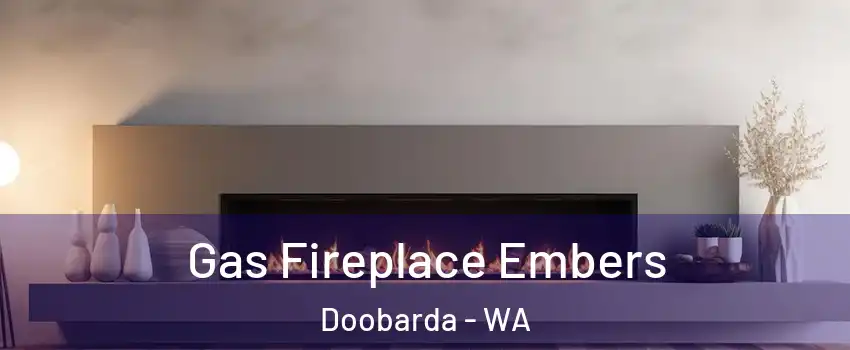 Gas Fireplace Embers Doobarda - WA