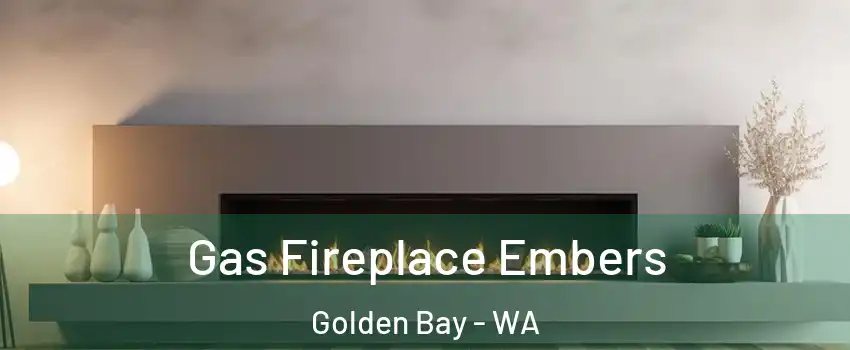 Gas Fireplace Embers Golden Bay - WA