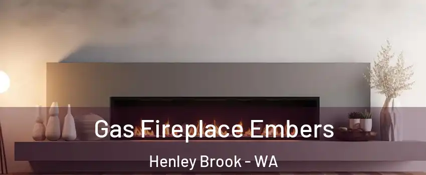 Gas Fireplace Embers Henley Brook - WA
