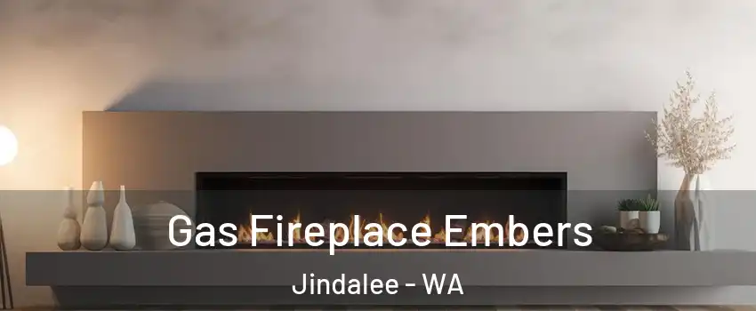 Gas Fireplace Embers Jindalee - WA