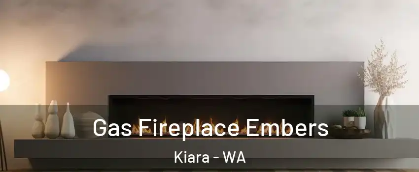 Gas Fireplace Embers Kiara - WA