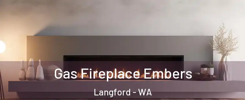 Gas Fireplace Embers Langford - WA