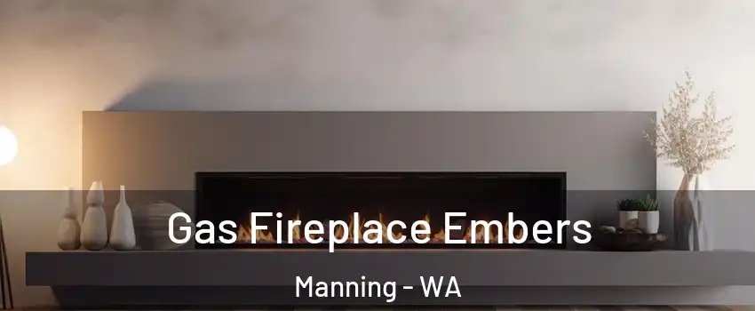 Gas Fireplace Embers Manning - WA