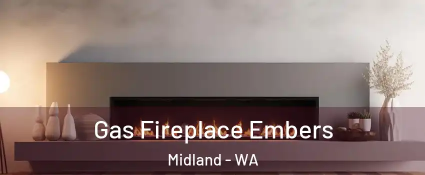 Gas Fireplace Embers Midland - WA