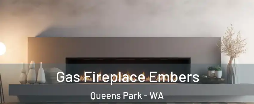 Gas Fireplace Embers Queens Park - WA