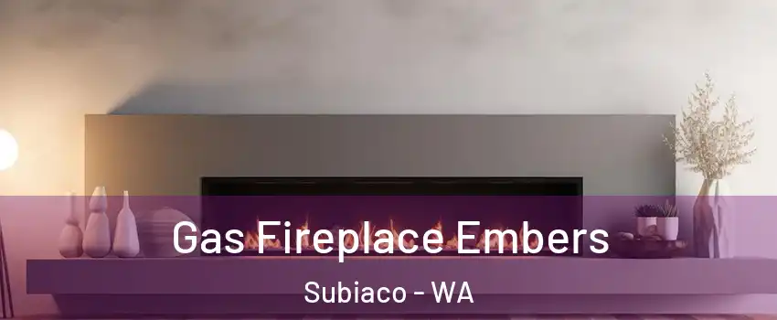 Gas Fireplace Embers Subiaco - WA
