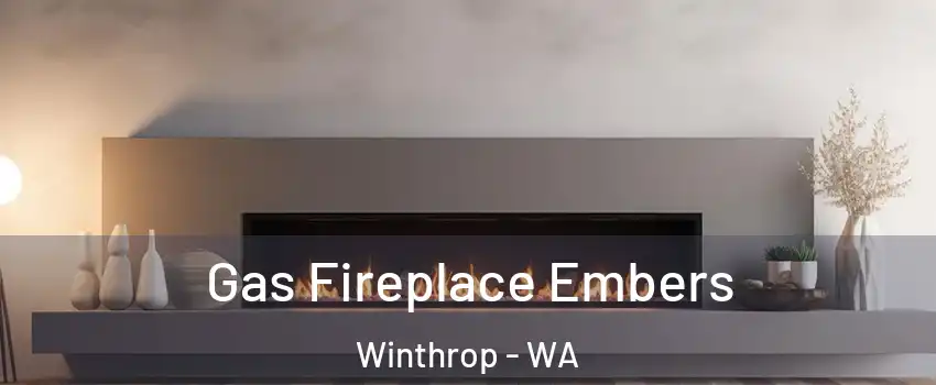 Gas Fireplace Embers Winthrop - WA