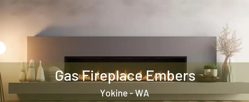Gas Fireplace Embers Yokine - WA