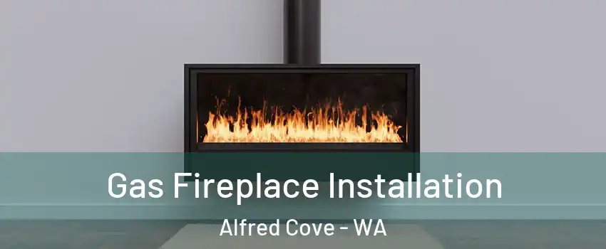  Gas Fireplace Installation Alfred Cove - WA