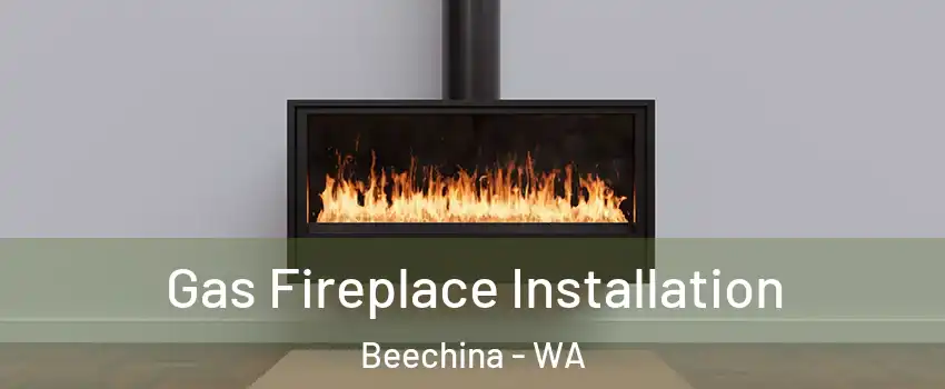 Gas Fireplace Installation Beechina - WA
