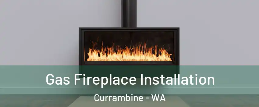 Gas Fireplace Installation Currambine - WA
