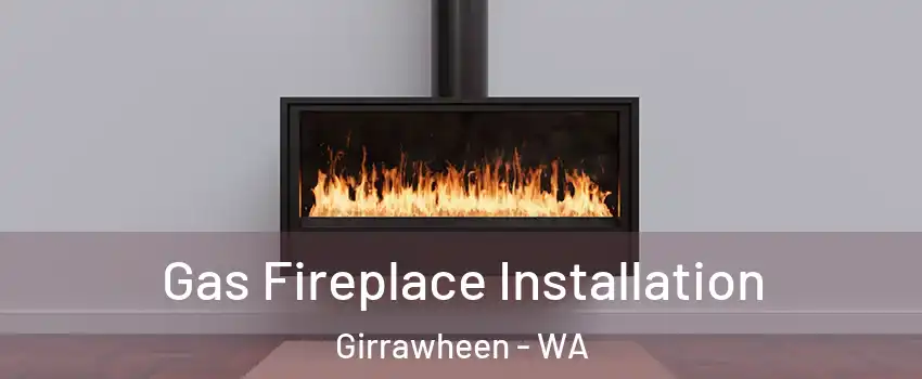 Gas Fireplace Installation Girrawheen - WA